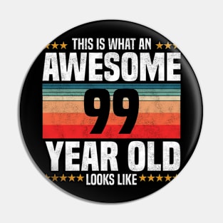 This is What An Awesome 99 Year Old Looks LIke, 99th Birthday Pin