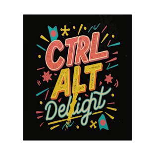 Ctrl + Alt + Delight T-Shirt