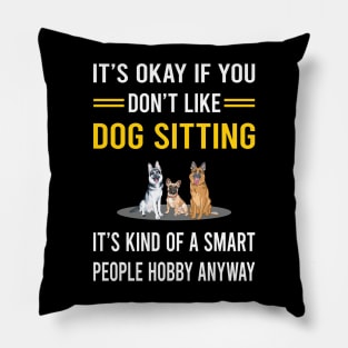 Smart People Hobby Dog Sitting Pillow