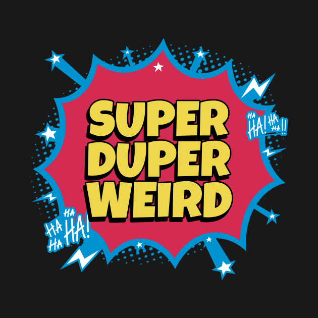 Super Duper Weird Superheroe by Giorgi's