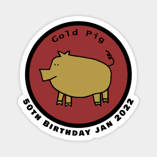 January 1972 Year of the Gold Pig 50th Birthday Magnet