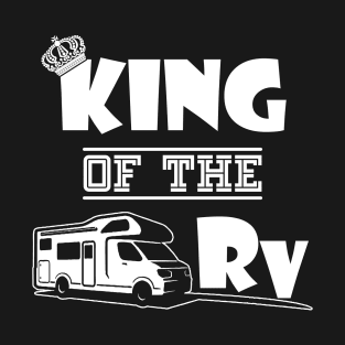 King Of The RV Camping Gift T-Shirt T-Shirt