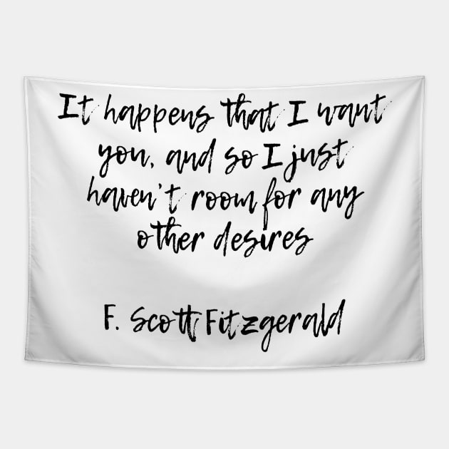 I want you - F Scott Fitzgerald quote Tapestry by peggieprints