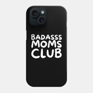 Badasss Moms Club Phone Case