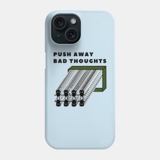 push away bad thoughts Phone Case