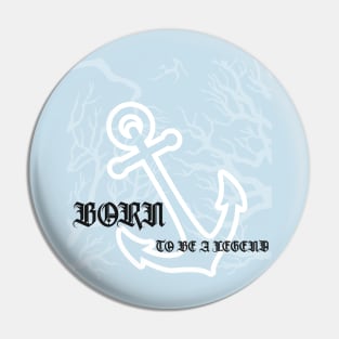 Born to be a legend Pin