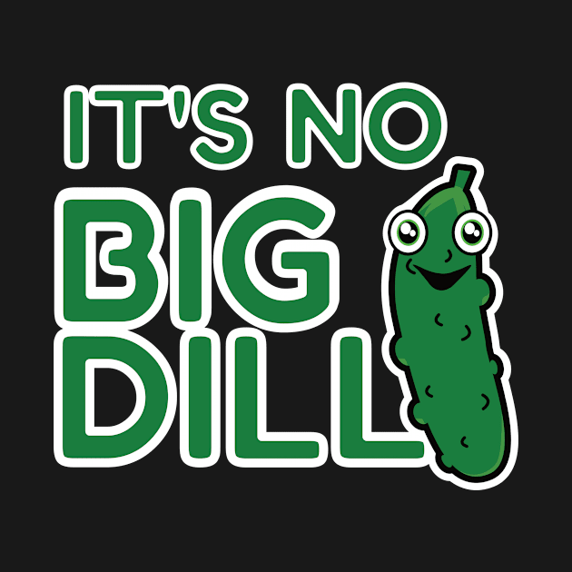 It's No Big Dill by emojiawesome