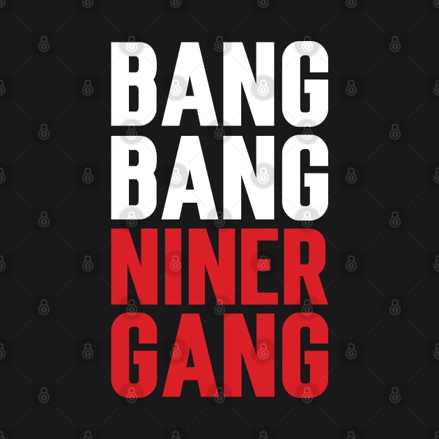 Bang Bang Niner Gang by Emma