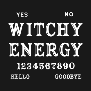 Wicca Witchcraft - Witchy Energy Ouija Board T-Shirt