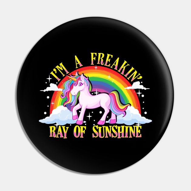 Funny I'm A Freakin' Ray Of Sunshine Unicorn Pin by theperfectpresents