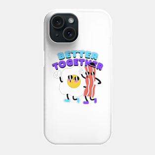 BETTER TOGETHER Phone Case