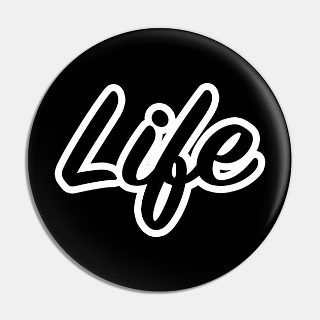 Life Pin by lenn