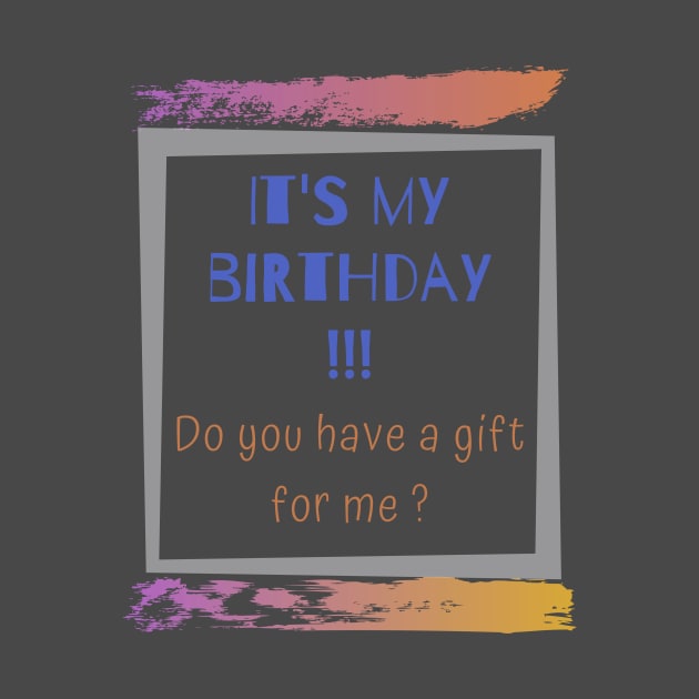 It's my birthday do you have a gift for me by Elvirtuoso