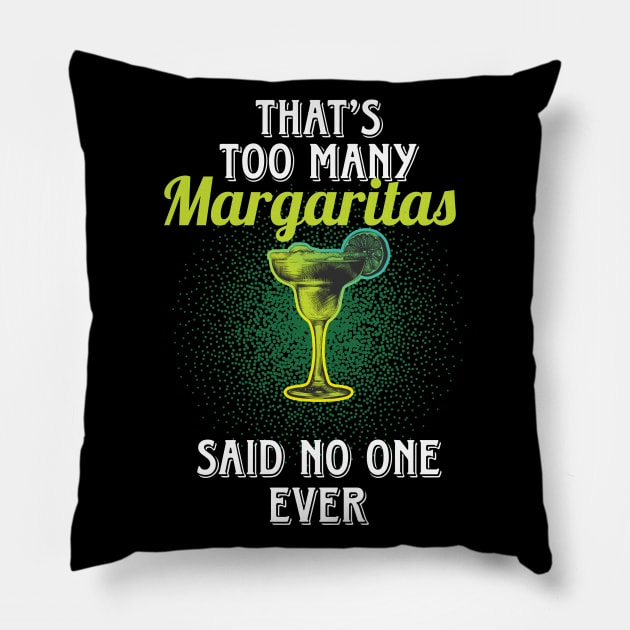 That'sToo Many Margaritas Pillow by Diannas