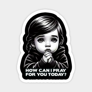 How Can I Pray For You Little Girl Magnet