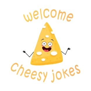 cheesy jokes welcome T-Shirt