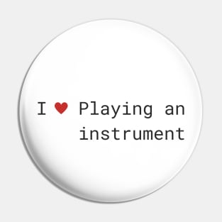 I love Playing an Instrument Pin