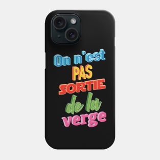 Sortie de la verge Phone Case