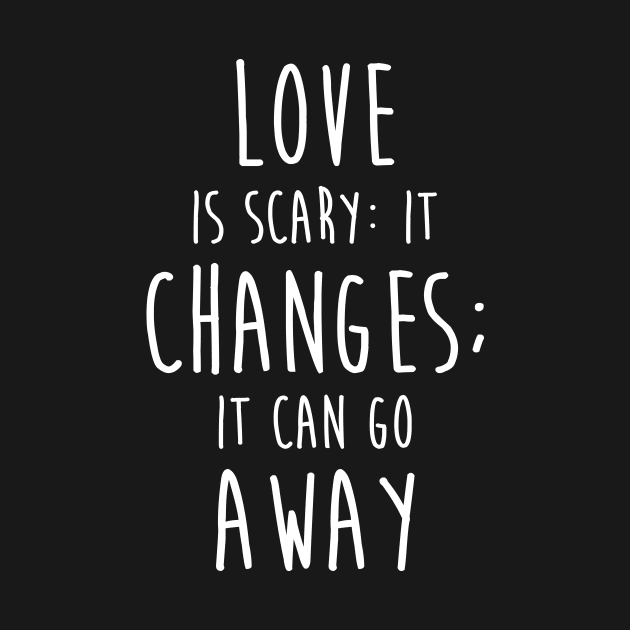 Love is scary - Quote by neodhlamini