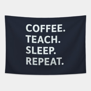 Coffee. Teach. Sleep. Repeat. Tapestry