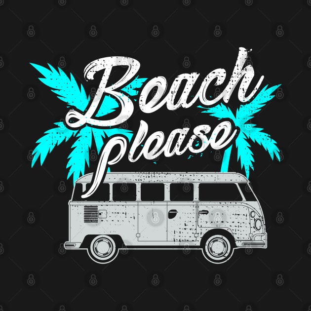 Beach Please Funny Summer Shirt by KsuAnn