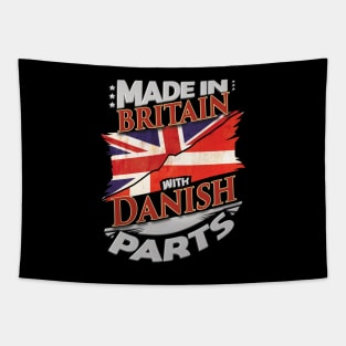 Made In Britain With Danish Parts - Gift for Danish From Denmark Tapestry