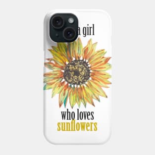 Just a girl who loves yellow sunflowers Phone Case