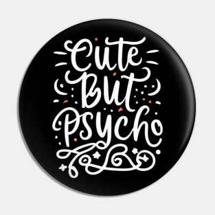 Cute But Psycho Pin