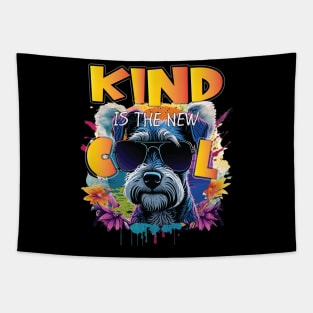 Cute Kind Is The New Cool Friendship Be Kind Schnauzer Dog Tapestry