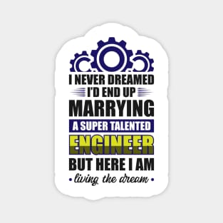 Marrying a super talented engineer Magnet