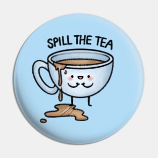 Spill The Tea Pin