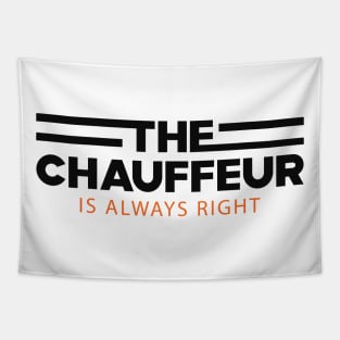 Chauffeur - The chauffeur is always right Tapestry