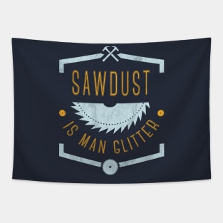 Woodworking: sawdust is man glitter Tapestry