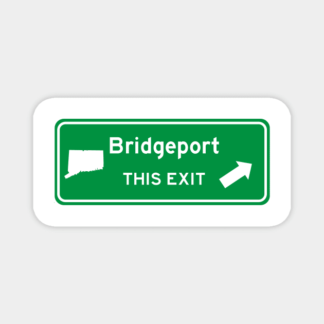 Bridgeport, Connecticut Highway Exit Sign Magnet by Starbase79