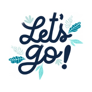 Let's Go! T-Shirt