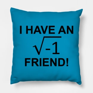 I have an imaginary firend Pillow