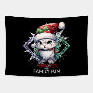 Forced Family Fun - Sarcastic Quote - Christmas Cat - Funny Quote Tapestry