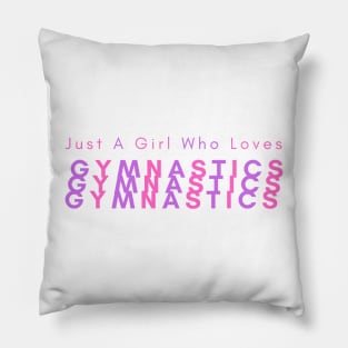 Just A Girl Who Loves Gymnastics Pillow