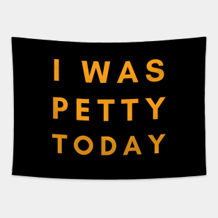 I Was Petty Today Tapestry