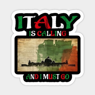 italy is calling and i must go Magnet