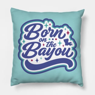 Retro Born on the Bayou Word Art Louisiana // Louisiana Proud Cajun Pride Pillow