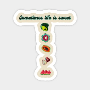 Life is sweet and funny Magnet