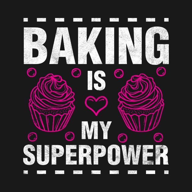 Baking Is My Superpower Cupcakes Lover Funny Baker Gift by Albatross