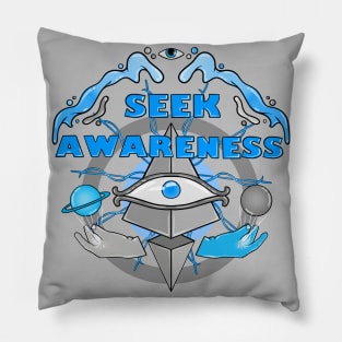 SEEK AWARENESS Pillow