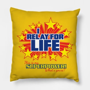 I Relay for Life on white - What's Your Superpower? - Super Powers Collection Pillow