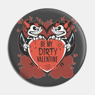 be my dirty valentine Pin