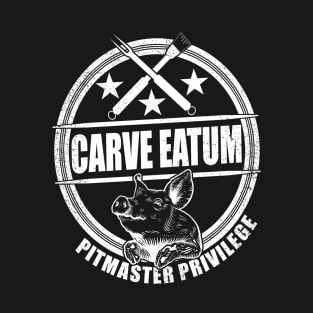 Funny Barbeque Life Grilling Pitmaster | Carve Eatum T-Shirt