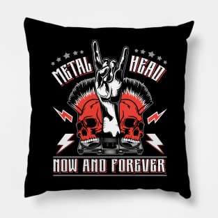 Metal Head Now & Forever Pillow