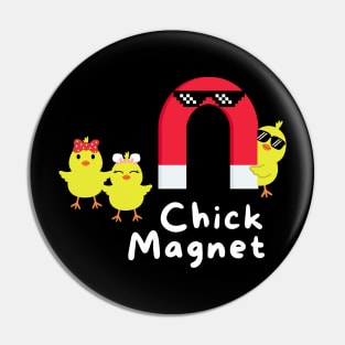 Chick Magnet - humor art Pin