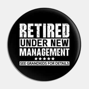 Retired Under New Management See Grandkids For Details Pin